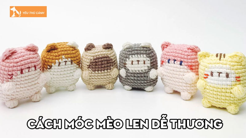 Bật mí cách móc mèo len dễ thương, xinh xẻo cho các bé
